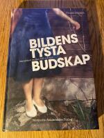 Bildens tysta budskap : interaktion mellan bild och text