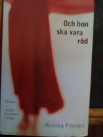 Och hon ska vara r&ouml;d - roman