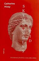 Skymningens tid : kristendomens f&ouml;rst&ouml;relse av den antika v&auml;rlden