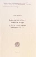 Luthersk samverkan i nazismens skugga : Sverige och Lutherakademien i Sondershausen 1932-1945