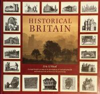 Historical Britain - a comprehensive account of the development of rural and urban life and landscape from prehistory to the present day