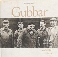 Gubbar : historier och namn fr&aring;n Stockholms hamn