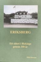 Eriksberg : ett s&auml;teri i Blekinge genom 350 &aring;r
