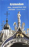 Kristendom : l&auml;ra, fromhetsliv och historia