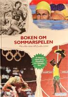 Boken om Sommarspelen. Fr&aring;n Aten 1896 till London 2012