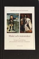 Makt och m&auml;nniskor : europeisk statsbildning fr&aring;n medeltiden till franska revolutionen