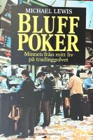 Bluffpoker : minnen fr&aring;n mitt liv p&aring; tradinggolvet