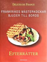 Efterr&auml;tter - Frankrikes m&auml;sterkockar bjuder till bords