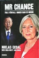 Mr Chance : FN:s f&ouml;rfall under Ban Ki-moon