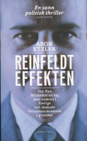 Reinfeldteffekten : hur nya moderaterna tog &ouml;ver makten i Sverige och skakade socialdemokraterna i grunden