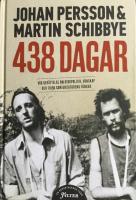 438 dagar : v&aring;r ber&auml;ttelse om storpolitik, v&auml;nskap och tiden som diktaturens f&aring;ngar