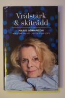 Vr&aring;lstark & skitr&auml;dd : Marie G&ouml;ranzon ber&auml;ttar om sitt liv f&ouml;r Stina Jofs