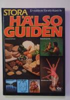 Stora h&auml;lsoguiden : [en id&eacute;bok f&ouml;r ett rikare liv]