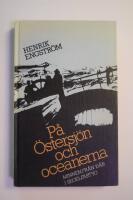 P&aring; &Ouml;stersj&ouml;n och oceanerna : minnen fr&aring;n 10 &aring;r i segelfartyg