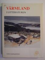 V&auml;rmland i litteraturen : V&auml;rmlandsf&ouml;rfattare fr&aring;n Tegn&eacute;r till nutid