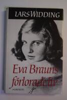 Eva Brauns f&ouml;rlorade liv : en dokument&auml;r ber&auml;ttelse