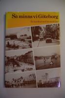 S&aring; minns vi G&ouml;teborg : en kavalkad med minnesbilder