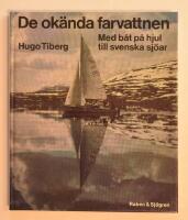 De ok&auml;nda farvattnen : med b&aring;t p&aring; hjul till svenska sj&ouml;ar