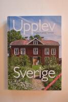 Upplev Sverige : en guide till upplevelser i hela landet