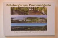 G&ouml;teborgarnas promenadguide : 70 tips f&ouml;r promenaden, utflykten, motionsrundan