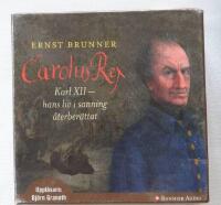 Carolus Rex : hans liv i sanning &aring;terber&auml;ttat