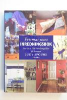 Prismas stora inredningsbok : Mer &auml;n 1000 inredningsid&eacute;er f&ouml;r hemmet