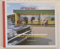 Korv, mos och m&auml;nniskor : en bok om svenska korvkiosker