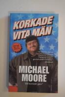 Korkade vita m&auml;n : och andra billiga svepsk&auml;l f&ouml;r tillst&aring;ndet i nationen