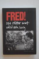 Fred! 100 r&ouml;ster mot v&aring;ld och krig