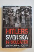 Hitlers svenska SS-soldater : brev och dagb&ouml;cker