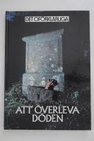 Att &ouml;verleva d&ouml;den : teorier om ett liv efter detta