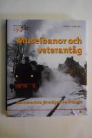 Museibanor och veterant&aring;g - Den historiska j&auml;rnv&auml;gen livs levande