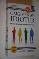Omgiven av idioter : hur man f&ouml;rst&aring;r dem som inte g&aring;r att f&ouml;rst&aring;