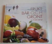 Frukt, b&auml;r & gr&ouml;nt : ny frisk energi : n&auml;ringsinneh&aring;ll, recept och tips