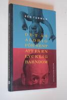 Det &auml;r aldrig f&ouml;r sent att f&aring; en lycklig barndom