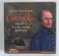 Carolus Rex : hans liv i sanning &aring;terber&auml;ttat