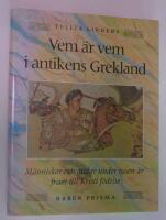 Vem &auml;r vem i antikens Grekland : M&auml;nniskor och gudar under tusen &aring;r fram till Kristi f&ouml;delse
