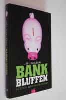 Bankbluffen : s&aring; blir du bl&aring;st p&aring; dina pengar
