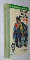 Dickie Dick Dickens, f&ouml;rmodar jag