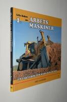 Arbetsmaskiner - [en faktabok f&ouml;r barn och vuxna]
