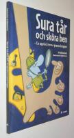 Sura t&aring;r och sk&ouml;ra ben - en uppt&auml;cktsresa genom kroppen