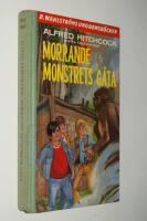Alfred Hitchcock och Tre deckare l&ouml;ser Morrande monstrets g&aring;ta