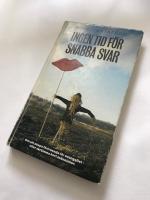 Ingen tid f&ouml;r snabba svar : om att skapa f&ouml;rtroende f&ouml;r evangeliet - eller skr&auml;mma bort m&auml;nniskor