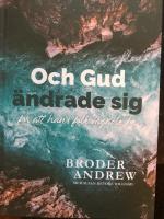 Och Gud &auml;ndrade sig : f&ouml;r att hans folk v&aring;gade be