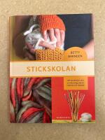 Stickskolan : allt du beh&ouml;ver veta om stickning: teknik, material och metoder