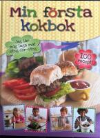 Min f&ouml;rsta kokbok : jag l&auml;r mig laga mat steg-f&ouml;r-steg