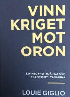 Vinn kriget mot oron
