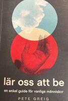 L&auml;r oss att be : en enkel guide f&ouml;r vanliga m&auml;nniskor