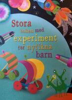 Stora boken med experiment f&ouml;r nyfikna barn
