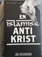 En islamsk antikrist : den chockerande sanningen om vilddjurets natur